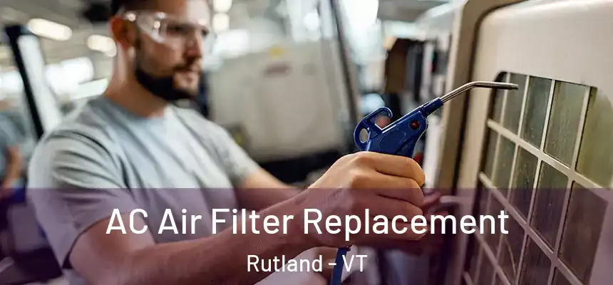  AC Air Filter Replacement Rutland - VT