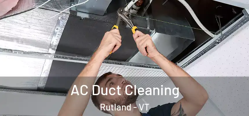  AC Duct Cleaning Rutland - VT