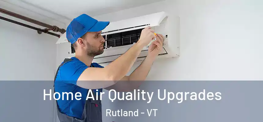  Home Air Quality Upgrades Rutland - VT